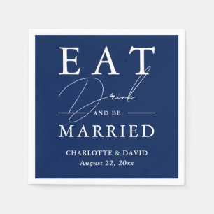 Rustic Eat Drink and Be Married Navy Blue Wedding Napkin