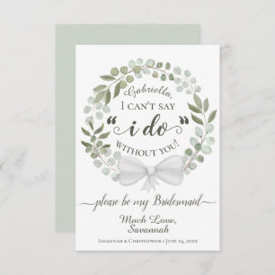 Rustic Eucalyptus Wreath Be my Bridesmaid Card