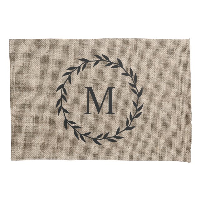 Rustic Farmhouse Burlap Laurel Wreath Monogram  Pillowcase (Front)