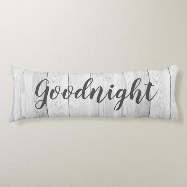 Rustic Farmhouse White Wood Planks Goodnight Body Cushion (Front)