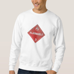 Rustic Flammable Warning Sign Sweatshirt