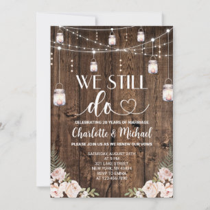 Rustic Floral We Still Do Vow Renewal Invitation