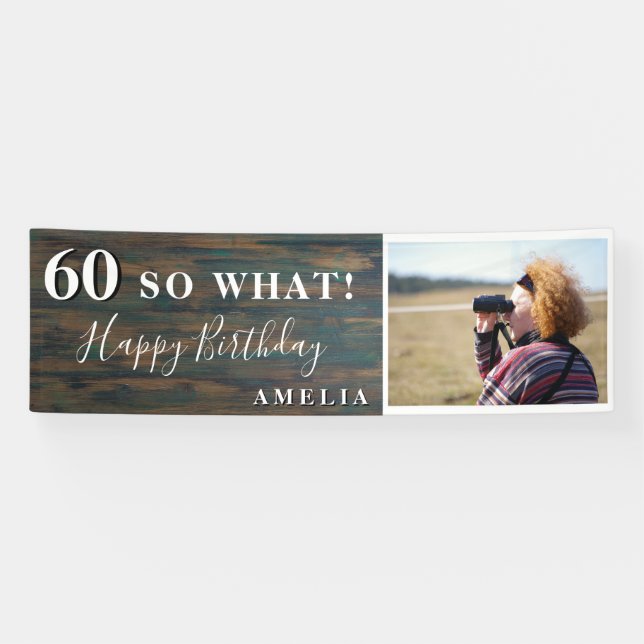 Rustic Funny 60 So What 60th Birthday Party Photo Banner (Horizontal)