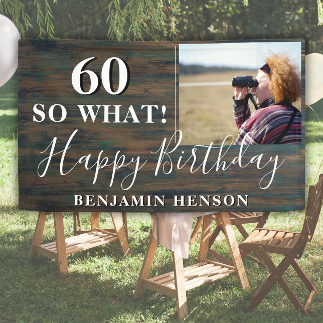 Rustic Funny 60 So What 60th Birthday Party Photo Banner (Creator Uploaded)