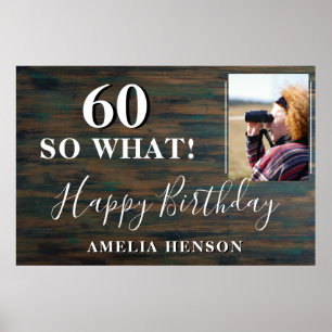 Rustic Funny 60 So What 60th Birthday Party Photo Poster