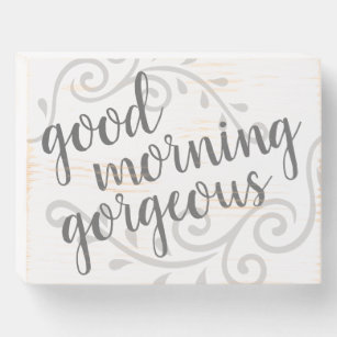 Good Morning Gorgeous Art Wall Decor Zazzle Co Uk