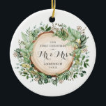 Rustic Greenery First Christmas as Mr and Mrs Ceramic Tree Decoration<br><div class="desc">This botanical inspired Christmas ornament features gorgeous watercolor illustration of lush greenery. The text fields are fully editable.</div>