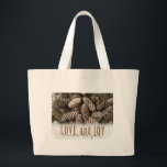 Rustic Holiday Love and Joy Pine Cone Large Tote Bag<br><div class="desc">Festive,  rustic pine cones accentuate this classic,  elegant design wishing holiday Love and Joy.</div>