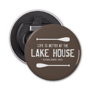 Rustic Life Is Better At The Lake House Paddles Bottle Opener