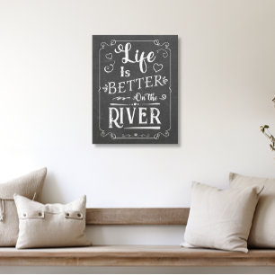 Rustic Life is Better on the River Chalkboard Canvas Print