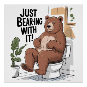 Rustic Lodge Bathroom Humor  Just Bearing With It Poster