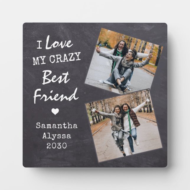Rustic Love My Crazy Best Friend Friendship Photo Plaque (Front)
