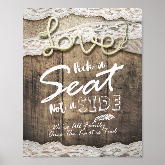 Rustic Love Rope Pick A Seat Not A Side Wedding Poster (Front)