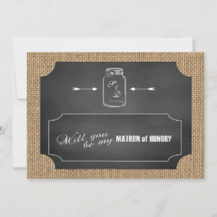 Rustic Mason Jar Burlap Be My Matron of Honour Invitation
