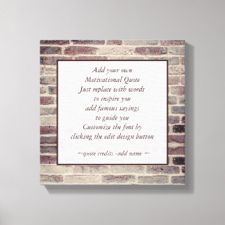 Rustic Motivational Quote  Make Your Own Brick   Canvas Print