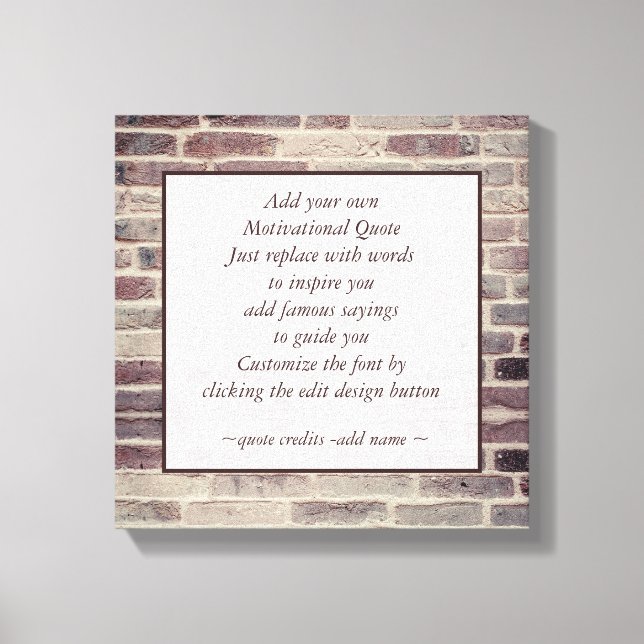 Rustic Motivational Quote  Make Your Own Brick   Canvas Print (Front)