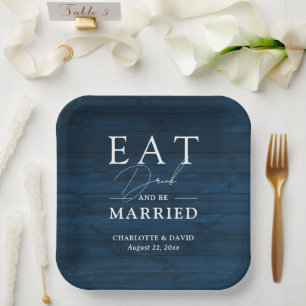 Rustic Navy Blue Eat Drink and Be Married Wedding Paper Plate