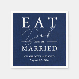 Rustic Navy Blue Wedding Eat Drink and Be Married Napkin
