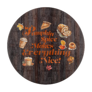 Rustic  "Pumpkin Spice Makes Everything Nice"  Cutting Board