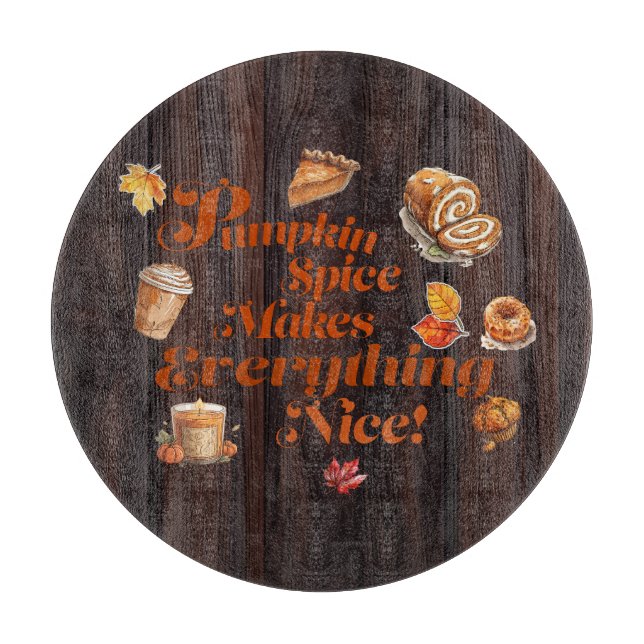 Rustic  "Pumpkin Spice Makes Everything Nice"  Cutting Board (Front)