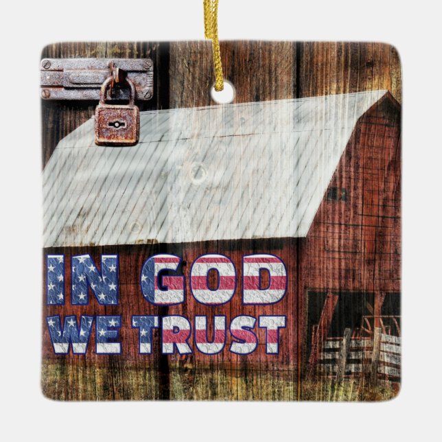 Rustic Red faded Barn With Latch In God We Trust Ceramic Ornament (Front)