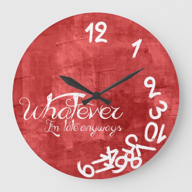 Rustic Red Whatever I'm Late Anyways Wall Clock (Front)