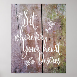 Rustic Sit Wherever Your Heart Desires Wedding Poster