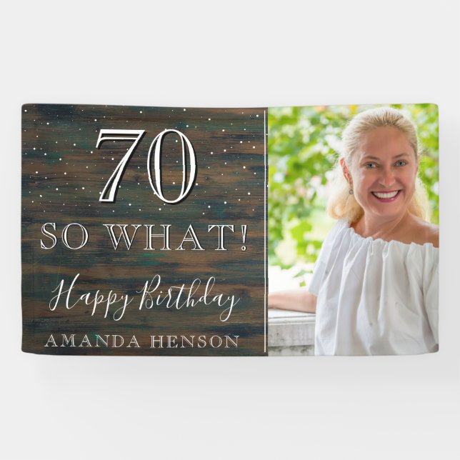 Rustic Wood 70 So What 70th Birthday Photo Banner (Horizontal)