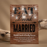 Rustic Wood Eat Drink and be Married Wedding Invitation<br><div class="desc">These country chic marriage invitations comes as a matching wedding set featuring a rustic wooden background,  elegant mason jar string twinkle lights,  the words "EAT,  DRINK AND BE MARRIED" and your wedding details.</div>