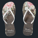 Rustic Wood Floral Wedding Mother of the Bride Flip Flops<br><div class="desc">Rustic Floral Wood String lights Wedding with lace details . Beautiful floral details are in first plan and make these design elegant and chic. Design is easy to personalise, if you wish to change fonts please Click to customise further. This design is perfect for outdoor weddings and barn theme weddings....</div>