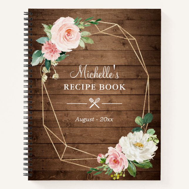 Rustic Wood Geometric Blush Floral Recipe Book (Front)