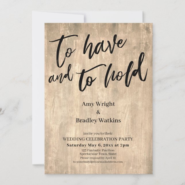 Rustic Wood Handwriting To Have and To Hold Invitation (Front)