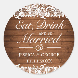 Rustic Wood & White Lace Eat Drink Married Wedding Classic Round Sticker