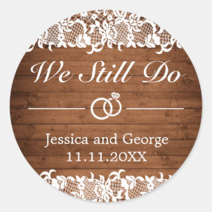 Rustic Wood & White Lace WE STILL DO Anniversary Classic Round Sticker