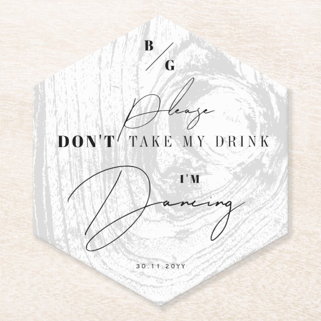 Rustic Woodgrain Don't Take My Drink I'm Dancing S Paper Coaster (Front)