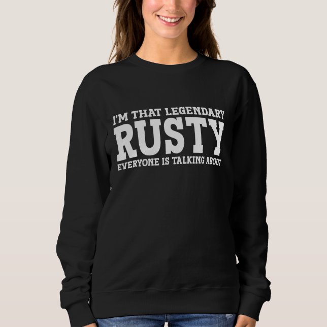 Rusty Personal Name First Name Funny Rusty Sweatshirt (Front)