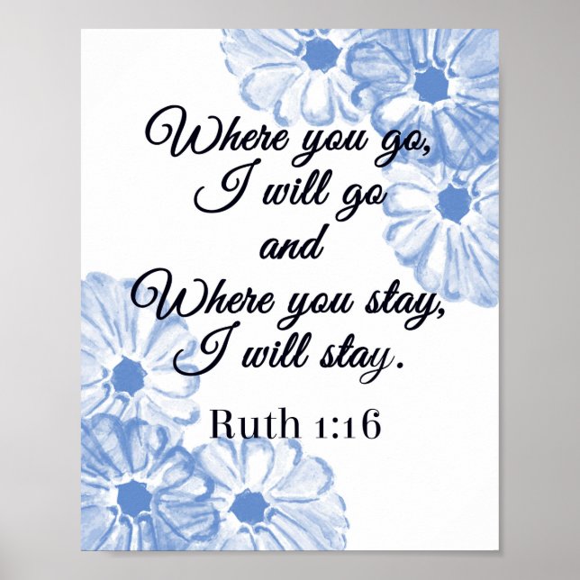Ruth 1:16 Where You Go I will Go Blue Floral Poste Poster (Front)