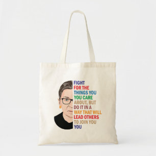 Ruth Bader Ginsburg, Fight the Things You Believe Tote Bag