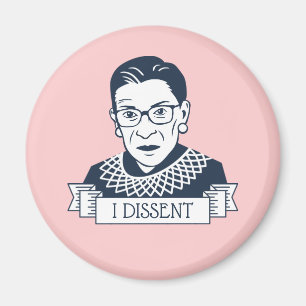Ruth Bader Ginsburg "I Dissent" Magnet