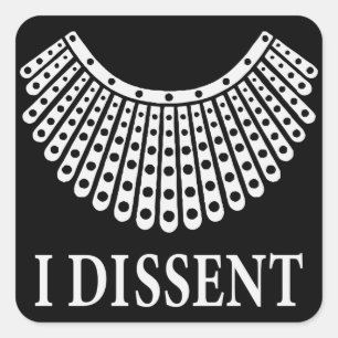 Ruth Bader Ginsburg "I Dissent" Square Sticker