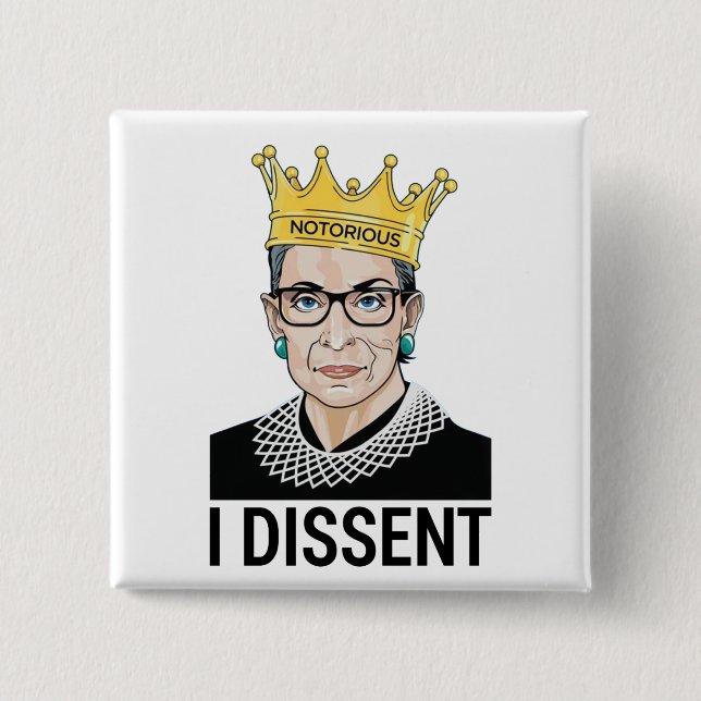 Ruth Bader Ginsburg, Notorious RBG, I dissent 15 Cm Square Badge (Front)