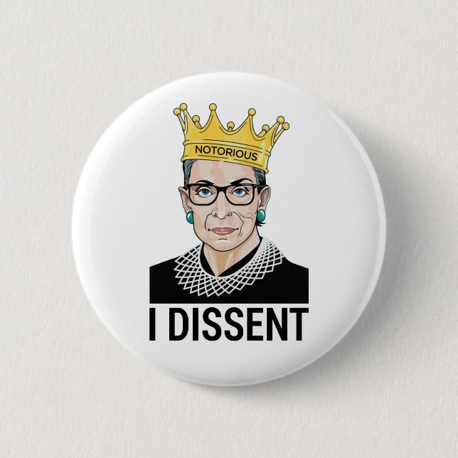 Ruth Bader Ginsburg, Notorious RBG, I dissent 6 Cm Round Badge (Front)
