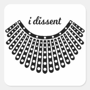 Ruth Bader Ginsburg,Notorious RBG, I Dissent RBG Square Sticker