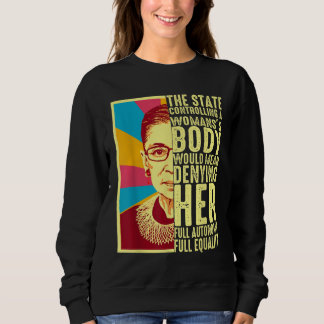 Ruth Bader Ginsburg Pro Choice My Body My Choice F Sweatshirt