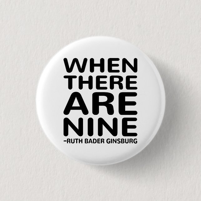 Ruth Bader Ginsburg RBG, When There Are Nine 3 Cm Round Badge (Front)