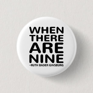 Ruth Bader Ginsburg RBG, When There Are Nine 3 Cm Round Badge
