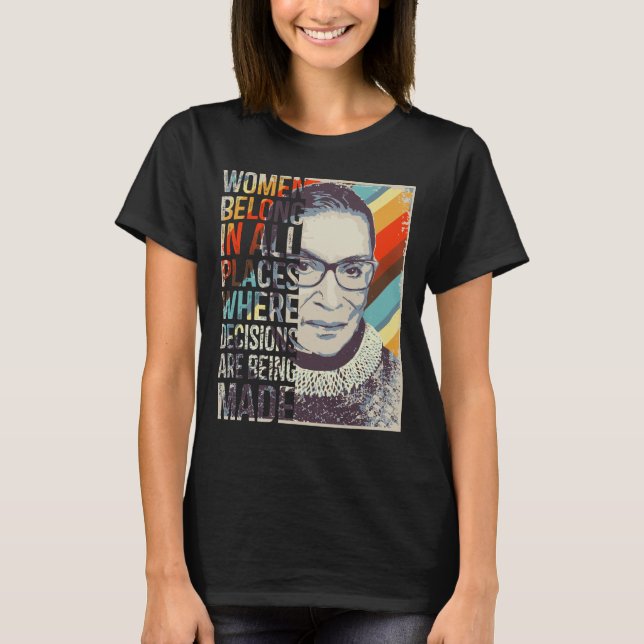 Ruth Bader Ginsburg RBG Women Belong In All Places T-Shirt (Front)
