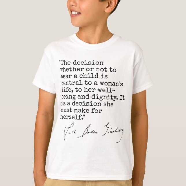 Ruth Bader Ginsburg- The Decision to Bear a Child  T-Shirt (Front)