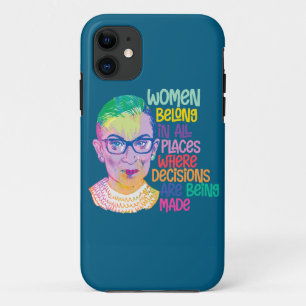 Ruth Bader Ginsburg Women Belong In All Places iPhone 11 Case