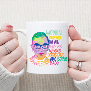 Ruth Bader Ginsburg Women Belong In All Places Coffee Mug